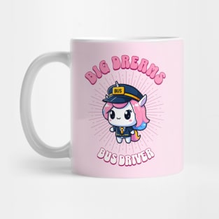 Big Dreams Bus Driver Unicorn | Dream Big! Mug